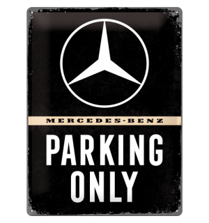 Placă metalică: Mercedes-Benz Parking Only - 40x30 cm
