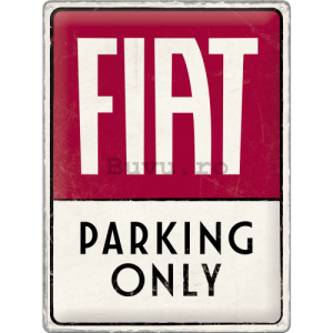 Placă metalică: Fiat Parking Only - 40x30 cm