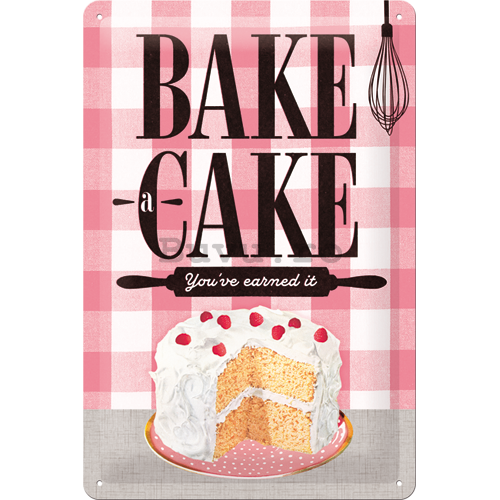 Placă metalică - Bake a Cake (You've earned it)