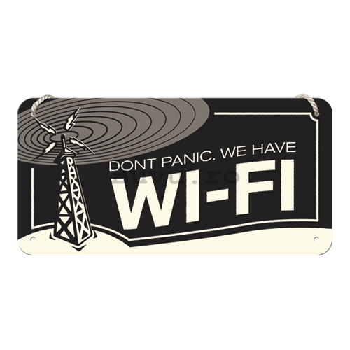 Placa metalica cu snur - Don't Panic. We Have Wi-Fi