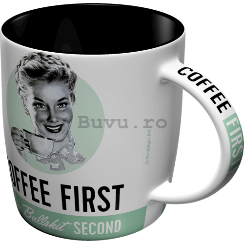 Cană - Coffee First, Bullshit Second