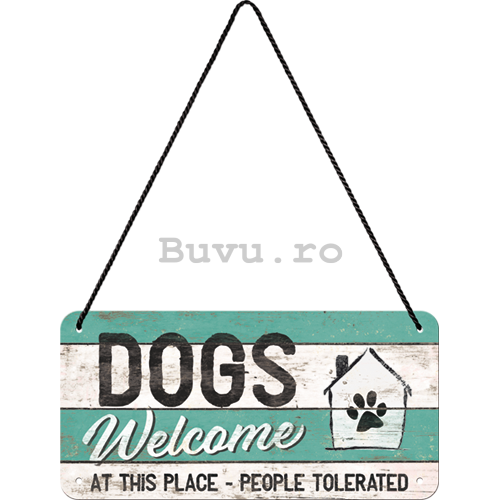 Placa metalica cu snur: Dogs Welcome - 10x20 cm