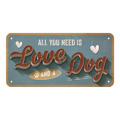 Placa metalica cu snur: All You Need is Love and a Dog - 10x20 cm
