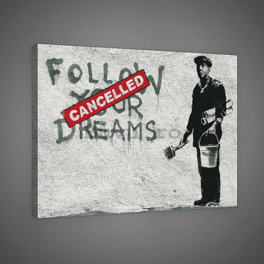 Tablou canvas: Follow Your Cancelled Dreams (graffiti) - 75x100 cm