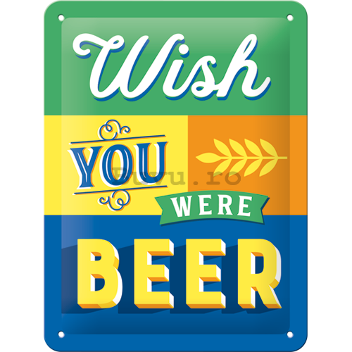 Placă metalică: Wish You Were Beer - 20x15 cm