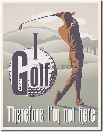 Placă metalică - I Golf (Therefore I'm not here)