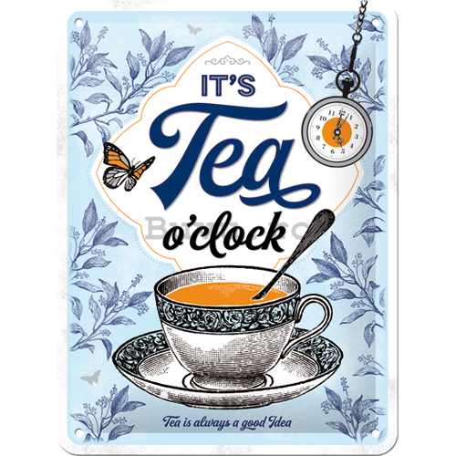 Placă metalică: It's Tea O'Clock - 15x20 cm