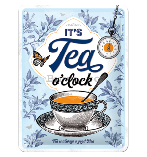 Placă metalică: It's Tea O'Clock - 15x20 cm