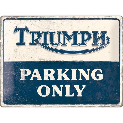 Placă metalică: Triumph Parking Only - 40x30 cm