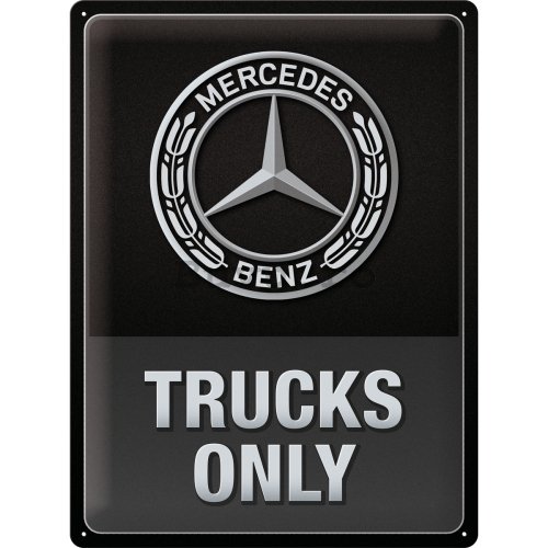 Placă metalică: Mercedes-Benz Trucks Only - 30x40 cm
