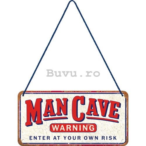 Placa metalica cu snur: Man Cave (Enter at Your Own Risk) - 20x10 cm