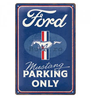 Placă metalică: Ford Mustang - Parking Only - 20x30 cm
