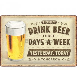 Placă metalică: Drink beer 3days - 30x20 cm
